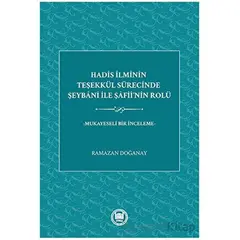 Hadis İlminin Teşekku¨l Su¨recinde Şeybani İle Şafii’nin Rolu¨