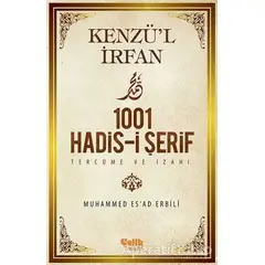Kenzül İrfan - 1001 Hadis-i Şerif Tercüme ve İzahı - Muhammed Esad Erbili - Çelik Yayınevi
