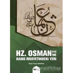 Hz. Osman ve Hadis Rivayetindeki Yeri - Ömer Faruk Akpınar - Siyer Yayınları