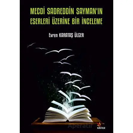 Mecdi Sadreddin Sayman’ın Eserleri Üzerine Bir İnceleme - Evren Karataş Ülger - Kriter Yayınları