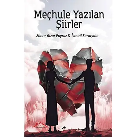 Meçhule Yazılan Şiirler - Zöhre Yazar Poyraz - Kırmızı Çatı Yayınları