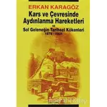 Kars ve Çevresinde Aydınlanma Hareketleri ve Sol Geleneğin Tarihsel Kökenleri 1878 - 1921