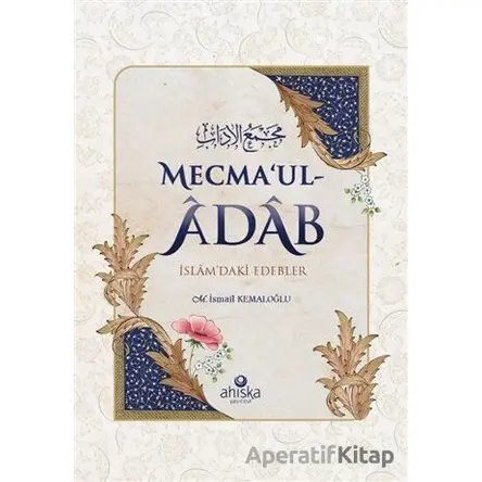 Mecmaul-Adab - M. İsmail Kemaloğlu - Ahıska Yayınevi