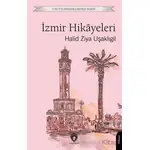 Unutturmadıklarımız Serisi - İzmir Hikayeleri - Halid Ziya Uşaklıgil - Dorlion Yayınları