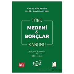 Türk Medeni Kanunu Türk Borçlar Kanunu Yürürlük Kanunları ve İlgili Mevzuat