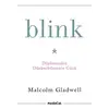 Blink - Düşünmeden Düşünebilmenin Gücü - Malcolm Gladwell - MediaCat Kitapları
