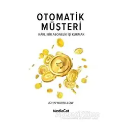 Otomatik Müşteri - John Warrillow - MediaCat Kitapları