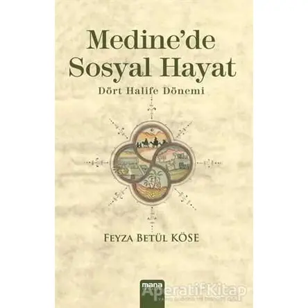 Medinede Sosyal Hayat - Feyza Betül Köse - Mana Yayınları