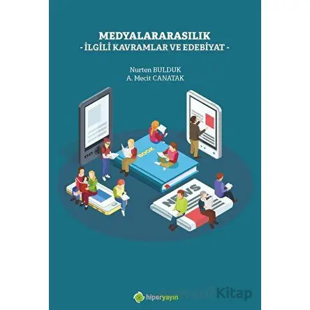 Medyalararasılık İlgili Kavramlar ve Edebiyat - Nurten Bulduk - Hiperlink Yayınları