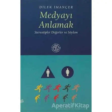 Medyayı Anlamak - Dilek İmançer - De Ki Yayınları