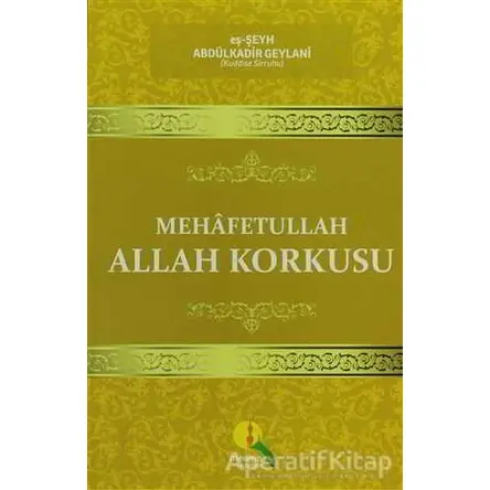 Mehafetullah Allah Korkusu - Abdülkadir Geylani - Medine Yayınları