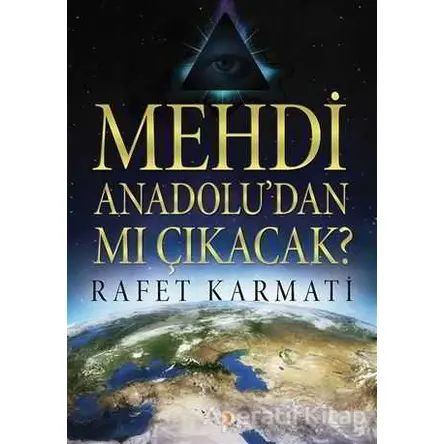 Mehdi Anadoludan mı Çıkacak? - Rafet Karmati - Cinius Yayınları