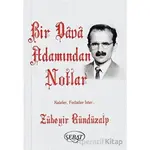 Bir Dava Adamından Notlar - Zübeyir Gündüzalp - Sebat Yayınları