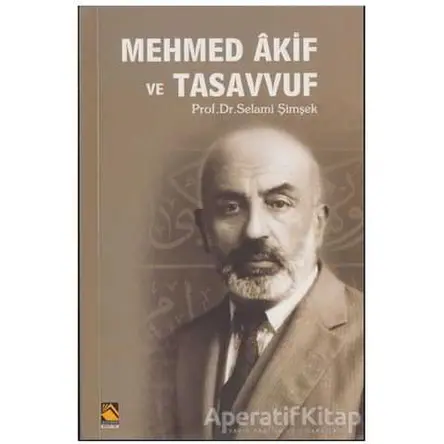 Mehmed Akif ve Tasavvuf - Selami Şimşek - Buhara Yayınları