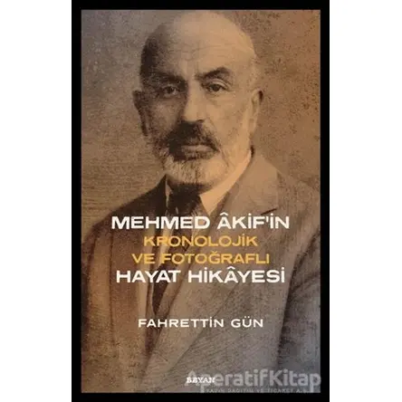 Mehmed Akifin Hayat Hikayesi - Fahrettin Gün - Beyan Yayınları