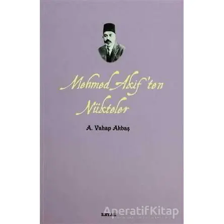 Mehmed Akif’ten Nükteler - A. Vahap Akbaş - Beyan Yayınları