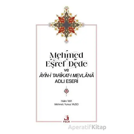 Mehmed Eşref Dede ve Ayin-i Tarikat-ı Mevlana Adlı Eseri - Halim Yar - Fecr Yayınları