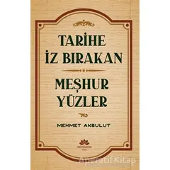 Tarihe İz Bırakan Meşhur Yüzler - Mehmet Akbulut - Mevsimler Kitap