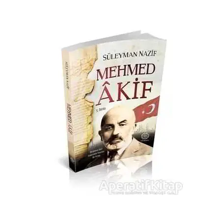 Mehmet Akif - Süleyman Nazif - Mihrabad Yayınları