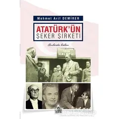 Atatürkün Şeker Şirketi - Mehmet Arif Demirer - Sonçağ Yayınları