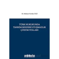 Türk Hukukunda Tahkim Benzeri Uyuşmazlık Çözüm Yolları