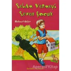 Selam Vermeyi Seven Çocuk - Mehmet Güler - Özyürek Yayınları