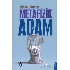 Metafizik Adam - Mehmet Gündoğan - Dorlion Yayınları