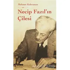 Necip Fazılın Çilesi - Mehmet Kahraman - Hece Yayınları