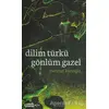 Dilim Türkü Gönlüm Gazel - Mehmet Kurtoğlu - Tebeşir Yayınları