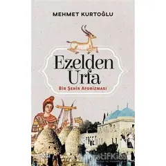 Ezelden Urfa - Mehmet Kurtoğlu - Çizgi Kitabevi Yayınları