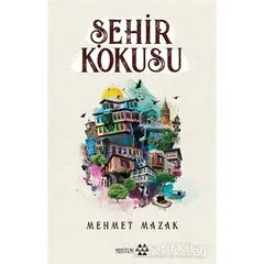 Şehir Kokusu - Mehmet Mazak - Yeditepe Yayınevi