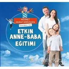 Etkin Anne - Baba Eğitimi - Mehmet Murat Döğüşgen - Ekinoks Yayın Grubu