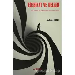 Edebiyat ve Delilik - Mehmet Narlı - Akçağ Yayınları