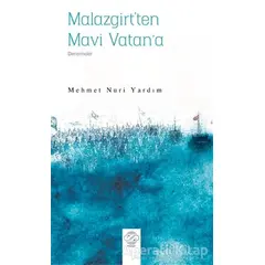 Malazgirt’ten Mavi Vatan’a - Mehmet Nuri Yardım - Post Yayınevi