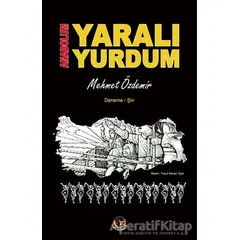 Anadolum Yaralı Yurdum - Mehmet Özdemir - Tunç Yayıncılık