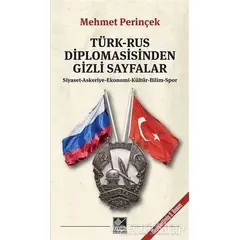 Türk-Rus Diplomasisinden Gizli Sayfalar - Mehmet Perinçek - Kaynak Yayınları