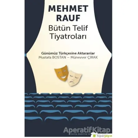 Mehmet Rauf Bütün Telif Tiyatroları - Mustafa Bostan - Hiperlink Yayınları