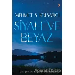 Siyah ve Beyaz - Mehmet Süreyya Kolsarıcı - Cinius Yayınları