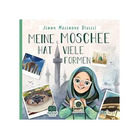 Meine Moschee Hat Viele Formen - Jenny Molendyk Divleli - Karavan Çocuk Yayınları