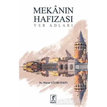 Mekanın Hafızası - Murat Gülbetekin - Hitabevi Yayınları