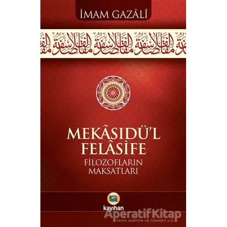 Mekasıdü’l-Felasife - İmam Gazali - Kayıhan Yayınları