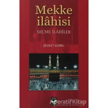 Mekke İlahisi - Şevket Gürel - Arı Sanat Yayınevi