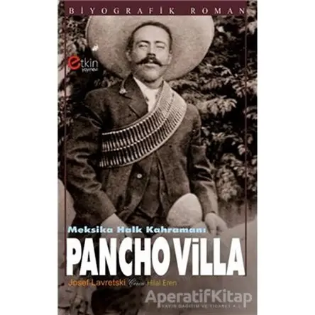 Meksika Halk Kahramanı - Pancho Villa - Josef Lavretski - Etkin Yayınevi