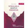 Sorularla Arapça Hikayeler - Kadir Erbil - Mektep Yayınları