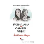 Fatma Ana ve Gamzeli Gelin - Mustafa Topçuoğlu - Uludaz Yayınları
