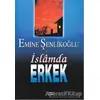 İslam’da Erkek - Emine Şenlikoğlu - Mektup Yayınları