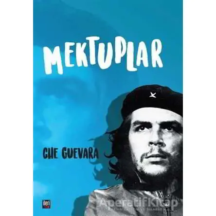 Mektuplar - Ernesto Che Guevara - İleri Yayınları