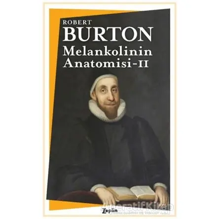Melankolinin Anatomisi - 2. Cilt - Robert Burton - Zeplin Kitap