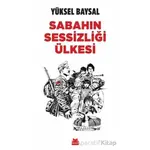 Sabahın Sessizliği Ülkesi - Yüksel Baysal - Kırmızı Kedi Yayınevi