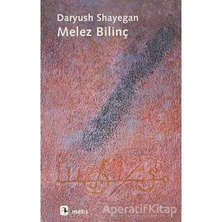 Melez Bilinç - Daryush Shayegan - Metis Yayınları